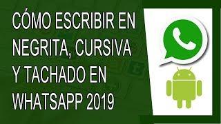 Cómo Escribir en Negrita, Cursiva y Tachado en Whatsapp 2019 (Android)