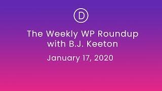 The Weekly WP Roundup with B.J. Keeton (January 17, 2020)