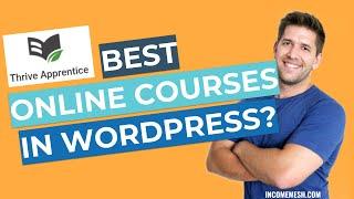 Thrive Apprentice - is this the best Wordpress Tool for Online Courses?