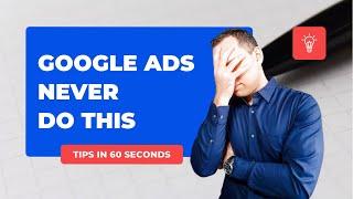 Google Ads - NEVER Do This   #shorts