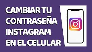 Cómo Cambiar la Contraseña de Instagram Desde mi Celular 2021