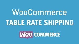 WooCommerce Table Rate Shipping Plugin | WooCommerce Shipping Tutorial