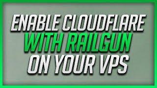 How To Enable Cloudflare With Railgun On Your Virtual Private Server (VPS)