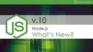 What's New In Node.js 10?