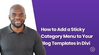 How to Add a Sticky Category Menu to Your Blog Templates in Divi