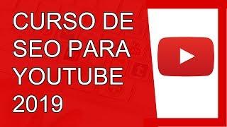 Curso de SEO Para Youtube 2019