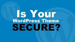 WordPress Theme Security: How To Pick A Secure WordPress Theme