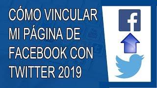 Cómo Vincular mi Página de Facebook con Twitter 2019 (Agosto 2019)