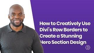 How to Creatively Use Divi’s Row Borders to Create a Stunning Hero Section Design
