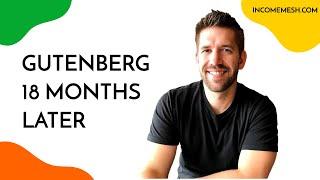 18 Months Later - Is the Gutenberg Editor any good?