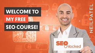 Welcome to the SEO Unlocked! Free SEO Course with Neil Patel | SEO Training