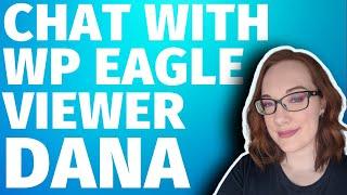 Talking Blogging, Creating Content, Niche Sites and More Dana - [WP EAGLE VIEWER INTERVIEWS]