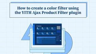 How to create a color filter using the YITH Ajax Product Filter plugin