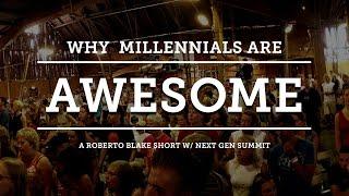 Why Millennials Are Awesome: Next Gen Summit