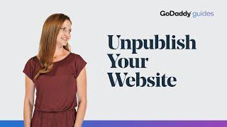 How to Unpublish Your GoDaddy Website