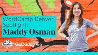 WordCamp Denver Spotlight - Maddy Osman - GoDaddy Pro