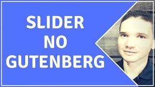 Gutenberg | Como Criar Slider no Novo Editor do WordPress com plugin Smart Slider 3