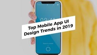 Top Mobile UI Trends 2019