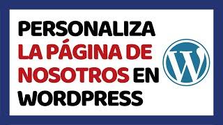 Cómo Personalizar la Página de Nosotros en WordPress  Tema Astra  CURSO DE WORDPRESS Y CHATGPT #7