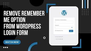 Remove The REMEMBER ME Option From WordPress Login Form Easy & Free (Without Coding)