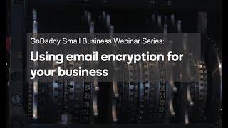 Webinar: How to use encrypted email for your business