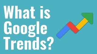What is Google Trends? Google Trends Explained For Beginners