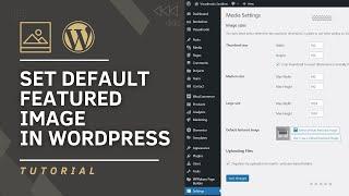 Setting a DEFAULT FEATURED IMAGE in WordPress: Global Thumbnails Easy Guide