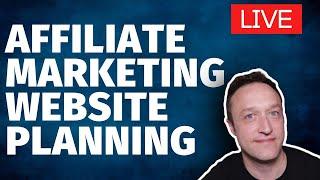AFFILIATE WEBSITE PLANNING [LIVE] + YOUR QUESTIONS + SITE REVIEWS