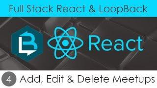Full Stack React & LoopBack [4] - Add, Edit & Delete Meetups
