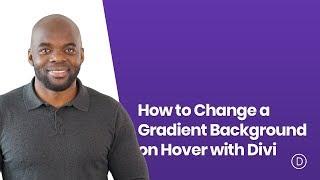 How to Change a Gradient Background on Hover with Divi