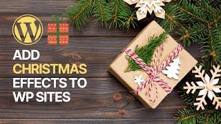 How To Add Christmas Day Effects & Animation To your WordPress Website For Free?