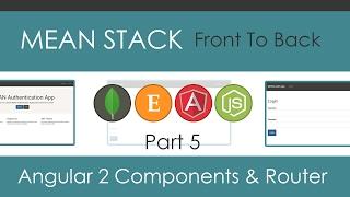 MEAN Stack Front To Back [Part 5] - Angular 2 Components & Routes