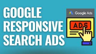 7 Best Practices for Google Responsive Search Ads - Create Relevant Google Search Ads That Convert