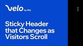 How to Create a Sticky Header | Velo by Wix