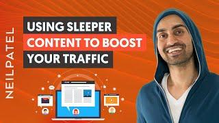 How to Boost Your SEO Traffic with Sleeper Content (And Stop Promoting Worthless Content)