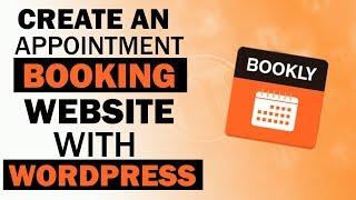 How To Create An Appointment Booking Website With Wordpress 2017 - Bookly Plugin Tutorial