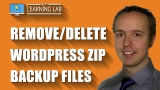 Delete WordPress Backup Zips From Your Server - WordPress Security | WP Learning Lab