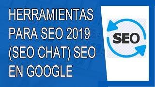 Herramientas SEO 2019 - SEO Chat