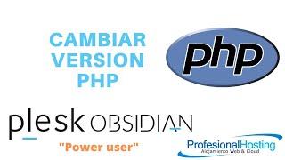 Cambiar versión de php en Plesk Obsidian interfaz PowerUser