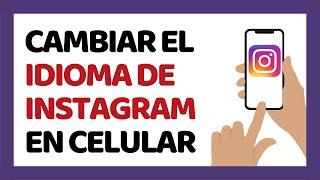 Cómo Cambiar el Idioma de Instagram de Inglés a Español 2022