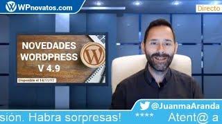 Próximas Novedades en #WordPress 4.9 + Sorpresas