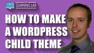 Create A WordPress Child Theme Within The Next Half Hour  | WP Learning Lab