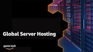 Amazon Game Tech: Game Server Hosting Overview