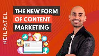 The New Form of Content Marketing