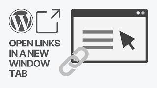 How to Open External Links in a New Window or Browser Tab with WordPress? Tutorial