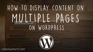 How To Display Content On Multiple Pages In WordPress