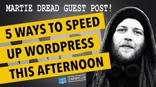 5 Ways To Speed Up WordPress with Martie Dread (Let's Build WP)