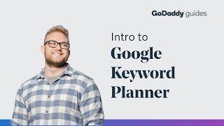 Getting Started with Google’s Keyword Planner