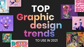 Graphic Design Trends That You Can't Ignore in 2021