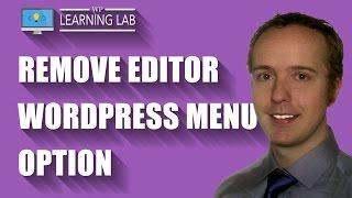 Remove Editor WordPress Menu Option Under The Appearance Menu - WordPress Security | WP Learning Lab